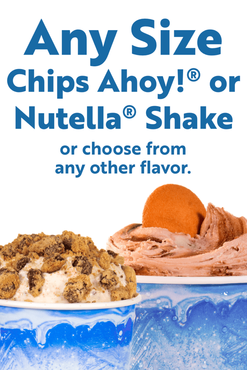 Any Size Chips Ahoy or Nutella Shake or choose from any other flavor